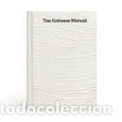 Libros: The Knitwear Manual: A Complete Guide to Knitwear Design - Fashionary