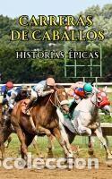 Libros: Carreras de Caballos: Historias &Eacute;picas - Brothers, VC