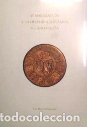 Libros: Aproximaci&oacute;n a la historia met&aacute;lica de Andaluc&iacute;a - Barrera Coronado, Luis