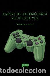 Libros: Cartas de un dem&oacute;crata a su hijo de Vox - Yelo Huertas, Antonio