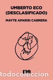 Libros: Umberto Eco (Desclasificado) - Aparisi Cabrera, Mayte
