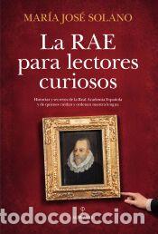 Libros: La RAE para lectores curiosos - Mar&iacute;a Jos&eacute; Solano