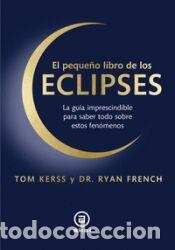 Libros: El peque&ntilde;o libro de los eclipses - Tom Kerss/Dr Ryan French