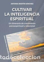 Libros: Cultivar la inteligencia espiritual - Mart&iacute;n S&aacute;nchez, Antonia