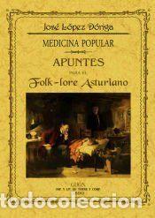 Libros: Apuntes para el folk-lore asturiano. Medicina popular - L&oacute;pez D&oacute;riga, Jose Mar&iacute;a