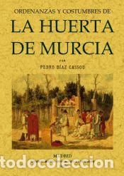 Libros: Ordenanzas y costumbres de la huerta de Murcia - D&iacute;az Cassou, Pedro