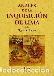 Libros: Anales de la inquisici&oacute;n de Lima: estudio hist&oacute;rico. - Palma, Ricardo