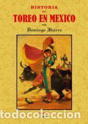 Libros: Historia del toreo en M&eacute;xico - Ibarra, Domingo - Foto 1