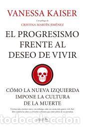 Libros: El progresismo frente al deseo de vivir - Vanessa Kaiser