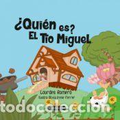 Libros: Qui&eacute;n es el tio Miguel - ROMERO,LOURDES
