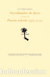 Libros: Servidumbre de luces - P&eacute;rez Oramas, Luis - Foto 1