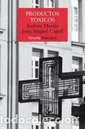 Libros: Productos t&oacute;xicos - Capell, Joan Miquell; Mart&iacute;n, Andreu