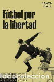 Libros: F&uacute;tbol por la libertad - Usall, Ramon