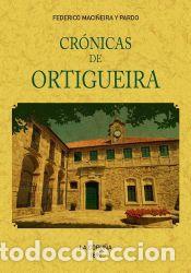 Libros: Cr&oacute;nicas de Ortigueira - Maci&ntilde;eira y Pardo, Federico
