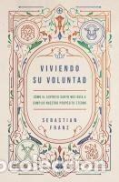 Libros: Viviendo Su Voluntad: C&oacute;mo El Esp&iacute;ritu Santo Nos Gu&iacute;a a Cumplir Nuestro Prop&oacute;sito Eterno - Franz,