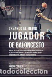 Libros: Creando el Mejor Jugador de Baloncesto - Joseph Correa