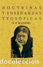 Libros: Doctrinas y ense&ntilde;anzas teos&oacute;ficas - Blavatsky, Helena Pretovna