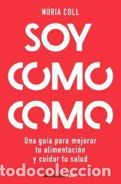 Libros: Soy como como - Coll, N&uacute;ria - Foto 1