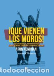 Libros: &iexcl;Que vienen los moros! - Kundnani, Arun