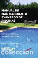 Libros: Manual de Mantenimiento Avanzado de Piscinas (3a Ed.): Como Funcionan y Como Se Mantienen -