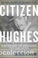 Libros: Citizen Hughes: The Power, the Money and the Madness of the Man Portrayed in the Movie the Aviator