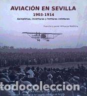 books: Aviaci&oacute;n en Sevilla, 1903-1914 - Almarza Madrera, Francisco Javier