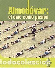 books: ALMOD&Oacute;VAR: EL CINE COMO PASI&Oacute;N. Actas del Congreso Internacional Pedro Almod&oacute;var. Cuenca, 26 a 29