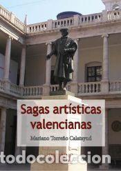 books: SAGAS ARTISTICAS VALENCIANAS - MARIANO TORRE&Ntilde;O CATALAYUD