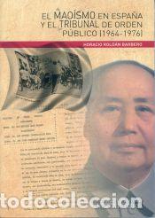 books: MAOISMO EN ESPA&yen;A Y EL TRIBUNAL DE ORDEN - ROLDAN BARBERO, HORACIO