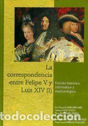 books: La correspondencia entre Felipe V y Luis XIV (I). Estudios hist&oacute;rico, inform&aacute;tico y traductol&oacute;gico