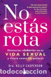 Libros: No est&aacute;s rota - Casperson, Dra. Kelly
