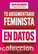 Libros: Tu Argumentario Feminista En Datos: 150 Razones Para Combatir El Machismo / Your Fe Minist Argument