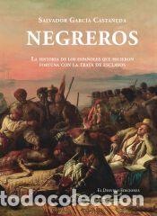 Libros: Negreros - Salvador Garc&iacute;a Casta&ntilde;eda