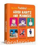 Libros: My First Padded Book of Good Habits and Manners: Early Learning Padded Board Books for Children (My