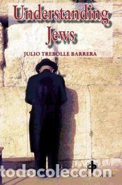 Libros: Understanding jews today - Trebolle Barrera Julio