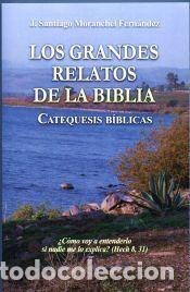 Libros: LOS GRANDES RELATOS DE LA BIBLIA. Catequesis B&iacute;blicas - J. Santiago Moranchel Fern&aacute;ndez