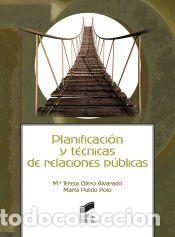 Libros: Planificaci&oacute;n y t&eacute;cnicas de relaciones p&uacute;blicas - Otero Alvarado, M&ordf; Teresa;Pulido Polo, Marta