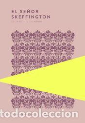 Libros: El se&ntilde;or Skeffington - von Arnim, Elizabeth