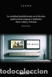 Libros: La oralidad prefabricada en la ficci&oacute;n audiovisual original y doblada - Ba&ntilde;os, Roc&iacute;o