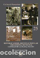 Libros: Republicanisme, identitat popular i hegemonia municipal. - Llansola Gil, Gerardo