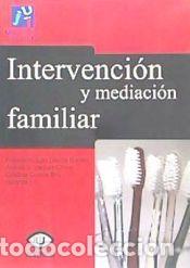 Libros: INTERVENCION Y MEDIACION FAMILIAR - FRANCISCO JUAN GARCIA BACETE
