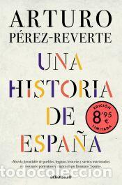 Libros: Una historia de Espa&ntilde;a (edici&oacute;n limitada &middot; Verano) - P&eacute;rez-Reverte, Arturo