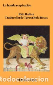 Libros: La honda respiraci&oacute;n - Hal&aacute;sz, Rita