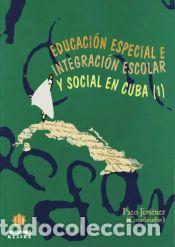 Libros: Educaci&oacute;n especial e integraci&oacute;n escolar y social en Cuba (1) - Paco Miguel Jim&eacute;nez Bravo