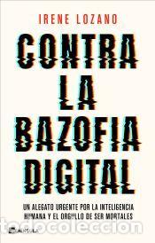 Libros: Contra la bazofia digital - Lozano, Irene