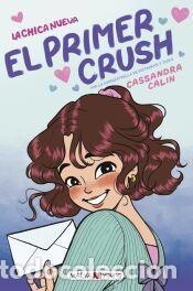 Libros: La chica nueva 2: El primer crush - Calin, Cassandra