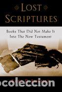 Libros: Lost Scriptures: Books That Did Not Make It Into the New Testament - Ehrman, Bart D.