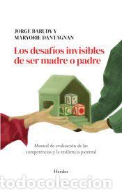 Libros: Los desaf&iacute;os invisibles de ser madre o padre - Dantagnan, Maryorie; Barudy, Jorge