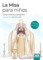 Libros: La Misa para ni&ntilde;os - Santiago D&iacute;az Gonz&aacute;lez; Cayetano Taberner Navarro