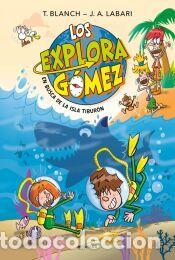 Libros: Los Explorag&oacute;mez 3 - En busca de la Isla Tibur&oacute;n - Blanch, Teresa; Labari, Jos&eacute; &Aacute;ngel